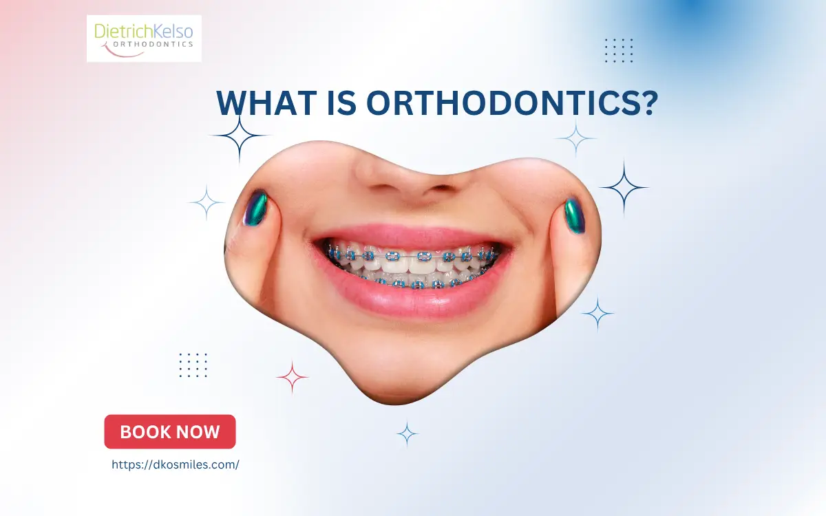 What is Orthodontics?